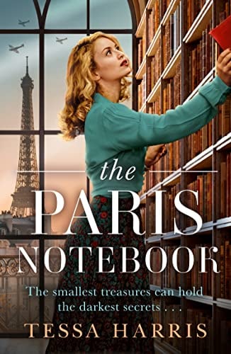 The Paris Notebook: An utterly gripping and emotional WW2 historical fiction novel, based on a true story