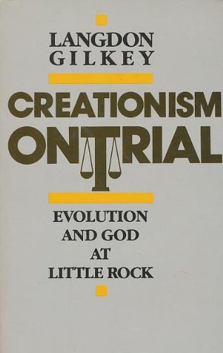Creationism on Trial: Evolution and God at Little Rock