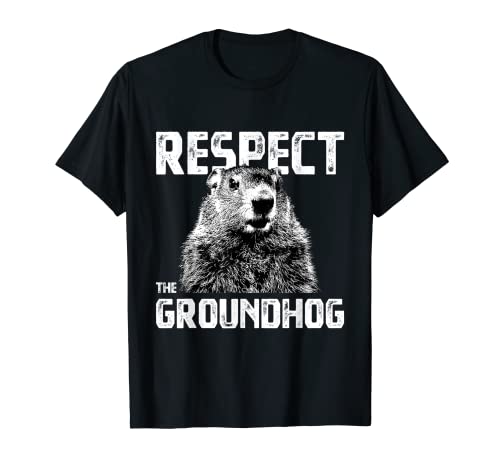 Respect the Groundhog - Funny Woodchuck T-Shirt