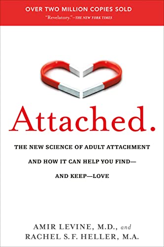 Attached: The New Science of Adult Attachment and How It Can Help YouFind - and Keep - Love