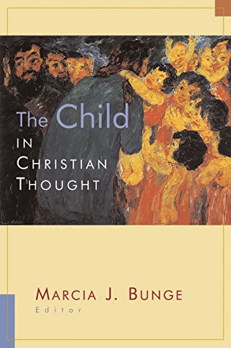 The Child in Christian Thought (Religion, Marriage, and Family (RMF))