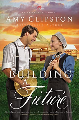 Building a Future (An Amish Legacy Novel Book 2)