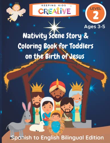 Nativity Scene Story and Coloring Book for Toddlers on the Birth of Jesus Spanish to English Bilingual Christmas Story: Gift for Toddlers Preschool ... Religious Book for Kids Bible Coloring Books