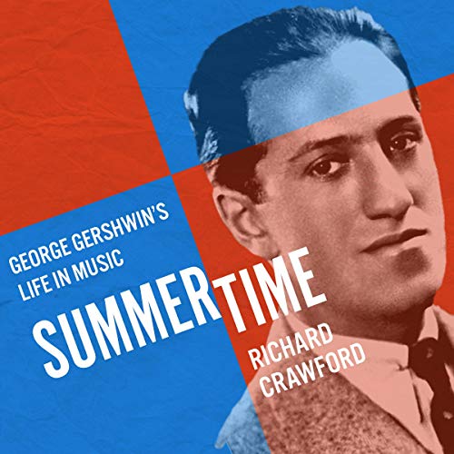 Summertime: George Gershwin's Life in Music