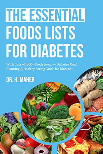 The Essential Foods Lists for Diabetes: With Lists of 1800+ Foods to eat  Diabetes Meal Planning & Healthy Eating Guide for Diabetes