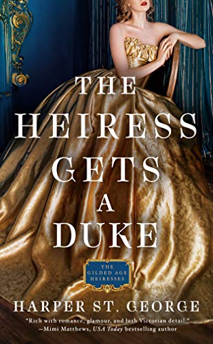 The Heiress Gets a Duke (The Gilded Age Heiresses Book 1)