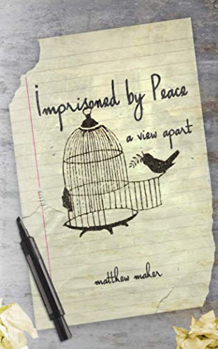 Imprisoned by Peace: A View Apart (Core Conviction)