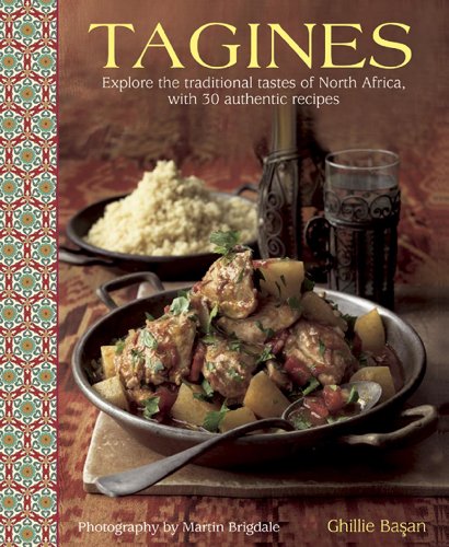 Tagines: Explore The Traditional Tastes Of North Africa, With 30 Authentic Recipes