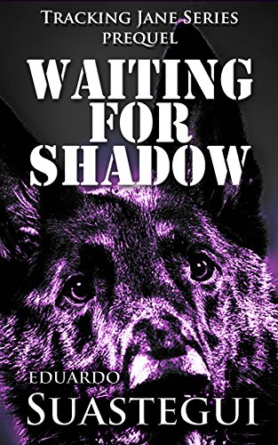 Waiting for Shadow: Tracking Jane, prequel