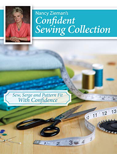 Nancy Zieman's Confident Sewing Collection: Sew, Serge and Fit With Confidence