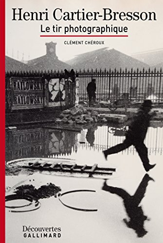 Henri Cartier-Bresson - Dcouvertes Gallimard: Le tir photographique (French Edition)