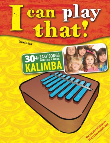 I can play that!: 30+ Easy Songs for the 8 key kalimba