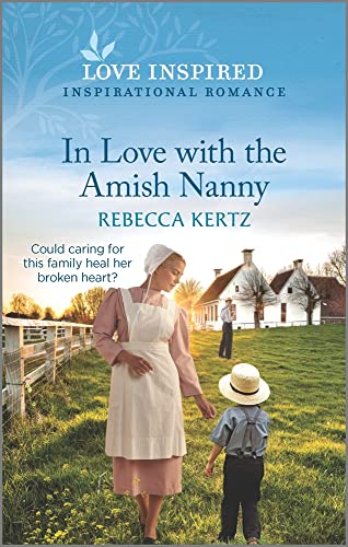 In Love with the Amish Nanny: An Uplifting Inspirational Romance (Love Inspired)