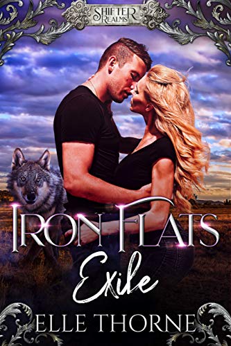 Iron Flats Exile (Shifter Realms Book 1)