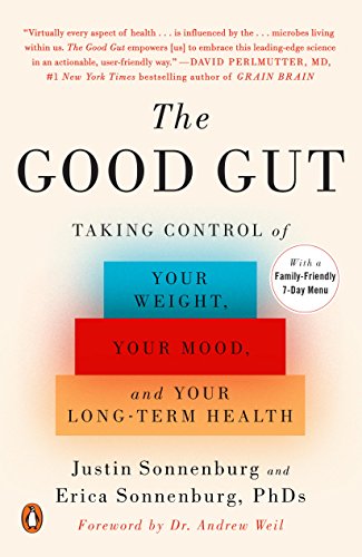 The Good Gut: Taking Control of Your Weight, Your Mood, and Your Long-term Health