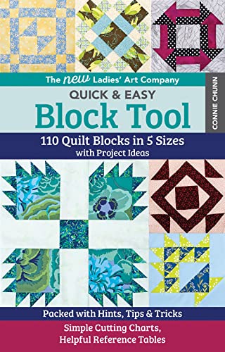 The New Ladies' Art Company Quick & Easy Block Tool: 110 Quilt Blocks in 5 Sizes with Project Ideas  Packed with Hints, Tips & Tricks  Simple Cutting Charts, Helpful Reference Tables