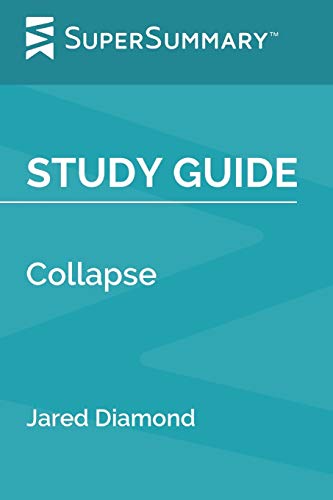 Study Guide: Collapse by Jared Diamond (SuperSummary)