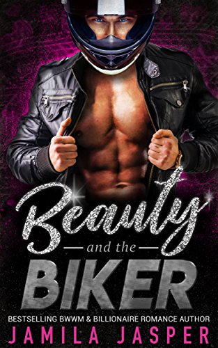 Beauty & The Biker: BWWM Bad Boy Romance Novel