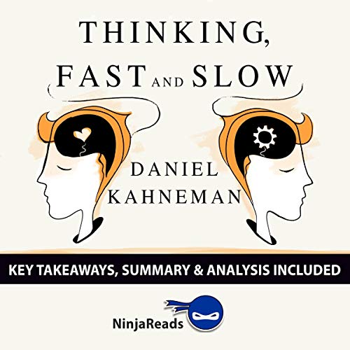 Summary of Thinking, Fast and Slow by Daniel Kahneman: Key Takeaways & Analysis