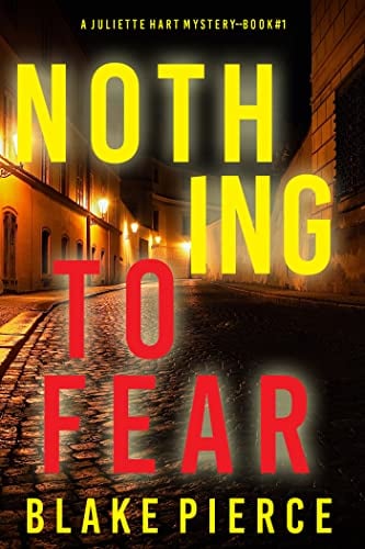 Nothing to Fear (A Juliette Hart FBI Suspense ThrillerBook One)