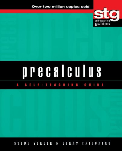 Precalculus: A Self-Teaching Guide (Wiley Self-Teaching Guides Book 150)