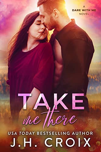 Take Me There (Dare With Me Series Book 5)