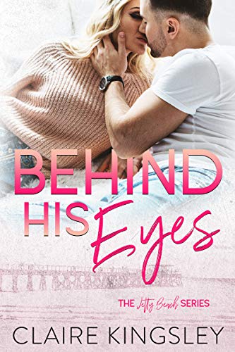 Behind His Eyes: A Steamy Small-Town Romance (A Jetty Beach Romance Book 1)