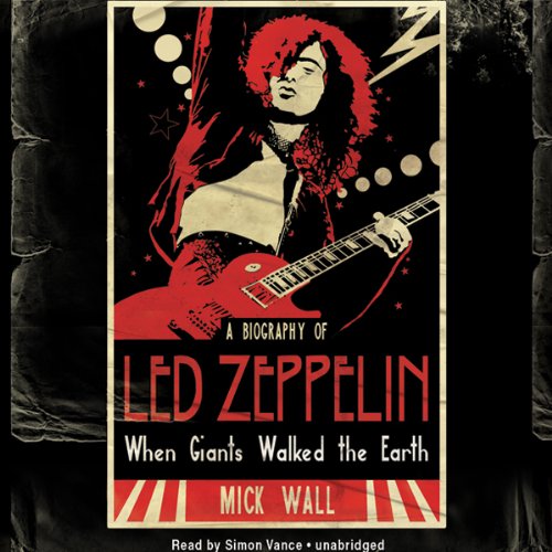 When Giants Walked the Earth: A Biography of Led Zeppelin