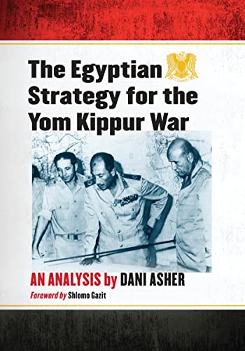 The Egyptian Strategy for the Yom Kippur War: An Analysis