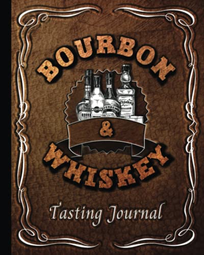 Bourbon & Whiskey Tasting Journal: Ultimate Guided Notebook for Whisky Drinkers - Catalog and Review Your Liquor Collection - Logbook for Spirits Lovers - Book for Alcohol Tasters - Gift Idea for Men