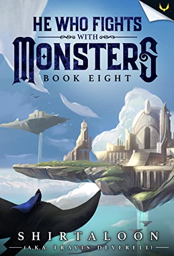 He Who Fights with Monsters 8: A LitRPG Adventure