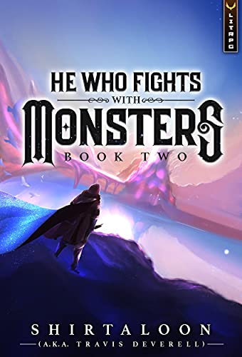 He Who Fights with Monsters 2: A LitRPG Adventure