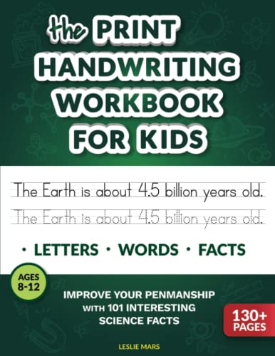 The Print Handwriting Workbook for Kids: Improve your Penmanship with 101 Interesting Science Facts