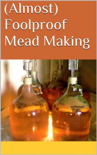 (Almost) Foolproof Mead Making