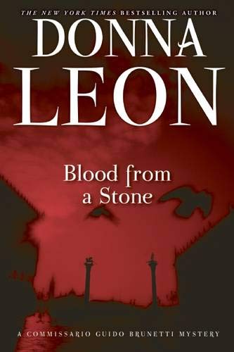 Blood from a Stone: A Commissario Guido Brunetti Mystery (The Commissario Guido Brunetti Mysteries, 14)