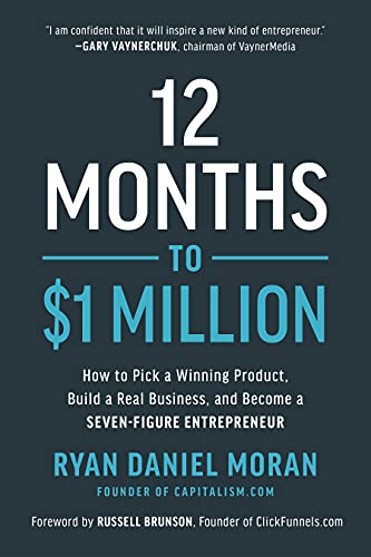 12 Months to $1 Million: How to Pick a Winning Product, Build a Real Business, and Become a Seven-Figure Entrepreneur