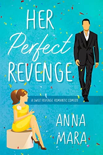 Her Perfect Revenge: A Laugh-Out-Loud Romantic Comedy