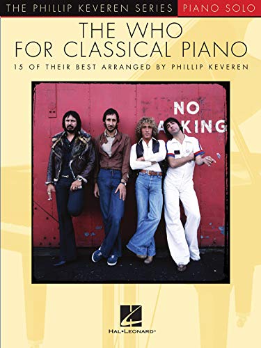 The Who for Classical Piano - Phillip Keveren Series: Arr. Phillip Keveren the Phillip Keveren Series Piano Solo (The Phillip Keveren Series: Piano Solo)