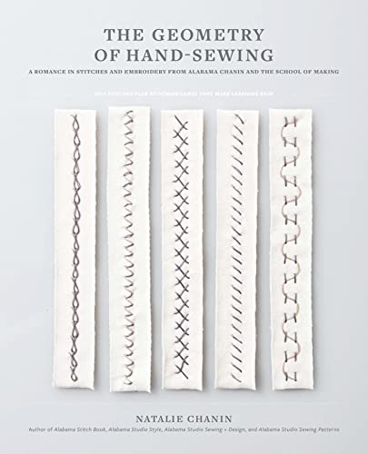 The Geometry of Hand-Sewing: A Romance in Stitches and Embroidery from Alabama Chanin and The School of Making (Alabama Studio)