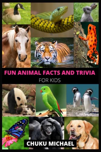 Fun Animal Facts and Trivia For Kids: Over 1000 Fascinating Animal Facts for Kids 8 and Older | 250 Fun Trivia Questions and Answers for Kids