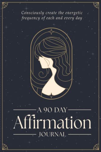 A Daily Affirmation Journal: A guided affirmation book for creating Inspiring and Uplifting Positive Affirmations for Personal Growth and Increased Self-Esteem