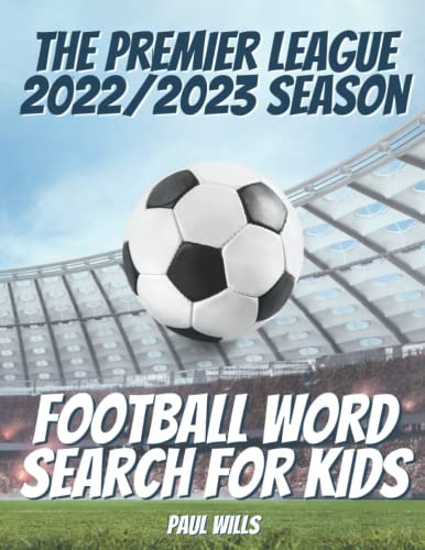 The Premier League 2022/2023 Season Football Word Search For Kids: A Premier League Football Activity Book