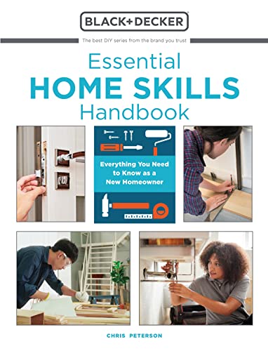 Essential Home Skills Handbook: Everything You Need to Know as a New Homeowner (Black & Decker)