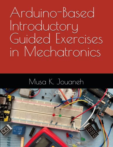 Arduino-Based Introductory Guided Exercises in Mechatronics