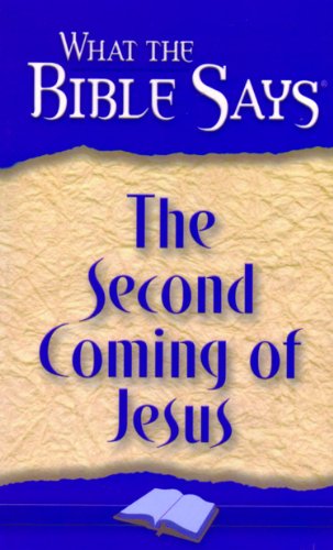 The Second Coming of Jesus (What the Bible Says Book 4)