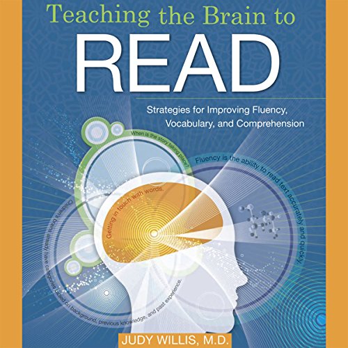 Teaching the Brain to Read: Strategies for Improving Fluency, Vocabulary and Comprehension