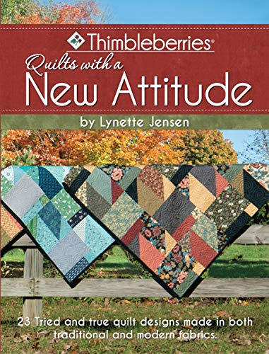 Thimbleberries Quilts with a New Attitude: 23 Tried and True Quilt Designs Made in Both Traditional and Modern Fabrics (Landauer) Quilting Projects for Either Classic Colors or Cotton+Steel Fabrics