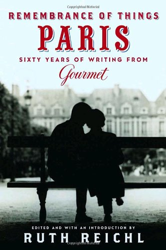 Remembrance of Things Paris: Sixty Years of Writing from Gourmet (Modern Library)