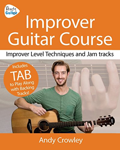 Andy Guitar Improver Guitar Course: Improver Level Guitar Techniques and Jam Tracks (Andy Guitar Books)