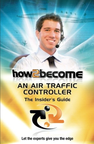 How To Become An Air Traffic Controller:: The Insider's Guide